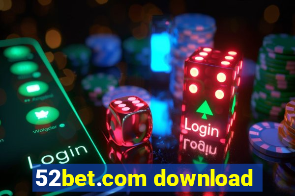 52bet.com download